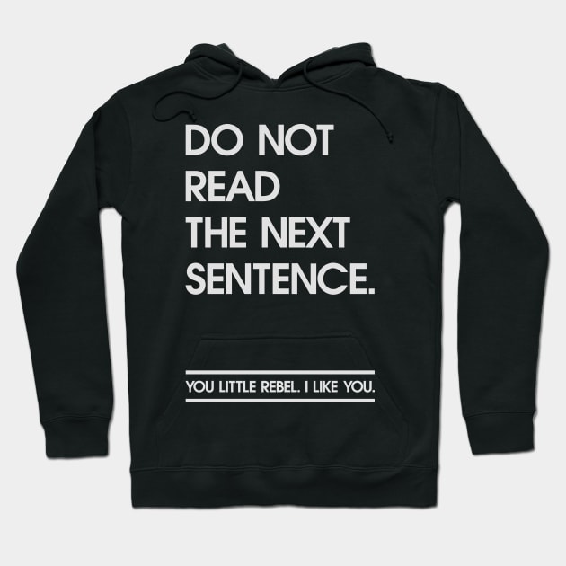 Rebel read the next sentence. Hoodie by Quentin1984